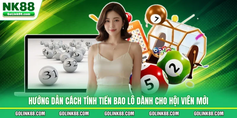 Hướng dẫn cách tính tiền bao lô dành cho hội viên mới