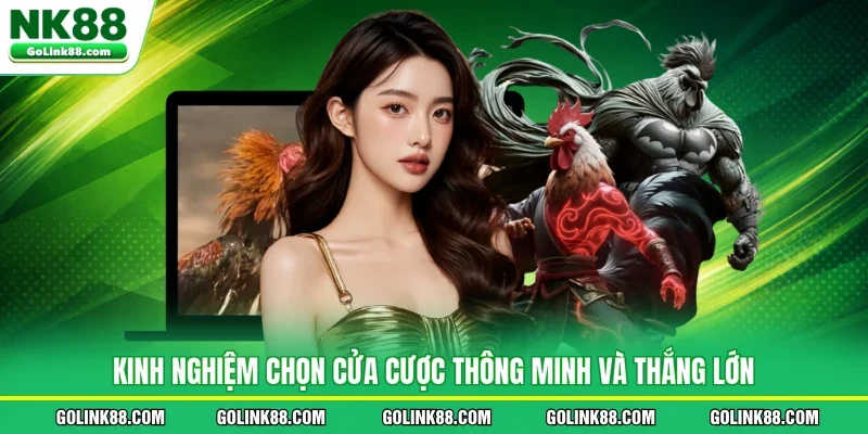 Kinh nghiệm chọn cửa cược thông minh và thắng lớn