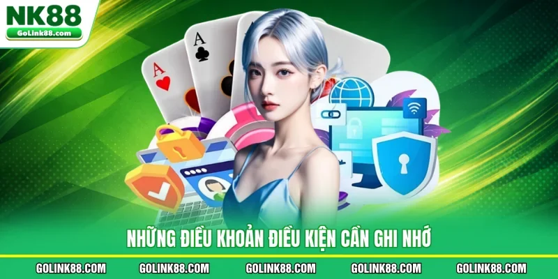 Những điều khoản điều kiện cần ghi nhớ