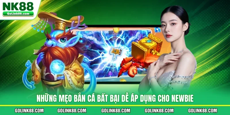 Những mẹo bắn cá bất bại dễ áp dụng cho newbie