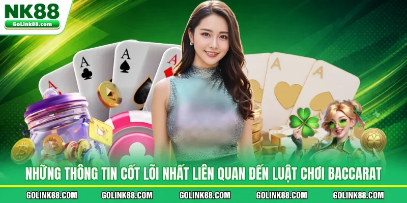 Những thông tin cốt lõi nhất liên quan đến luật chơi baccarat