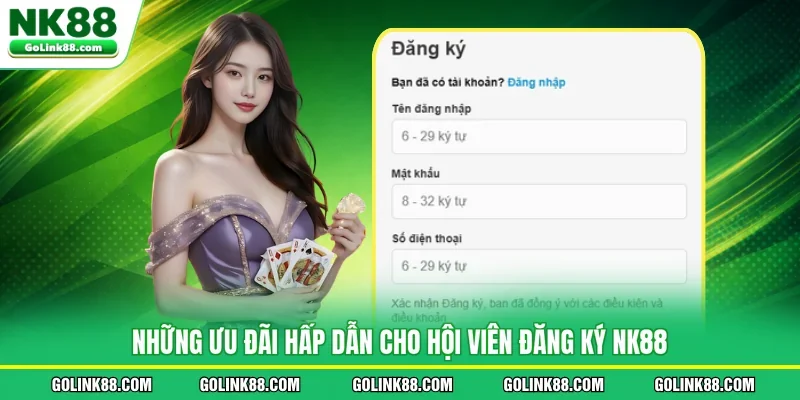 Những ưu đãi hấp dẫn cho hội viên đăng ký NK88