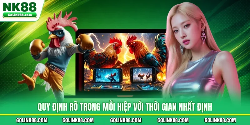 Quy định rõ trong mỗi hiệp với thời gian nhất định