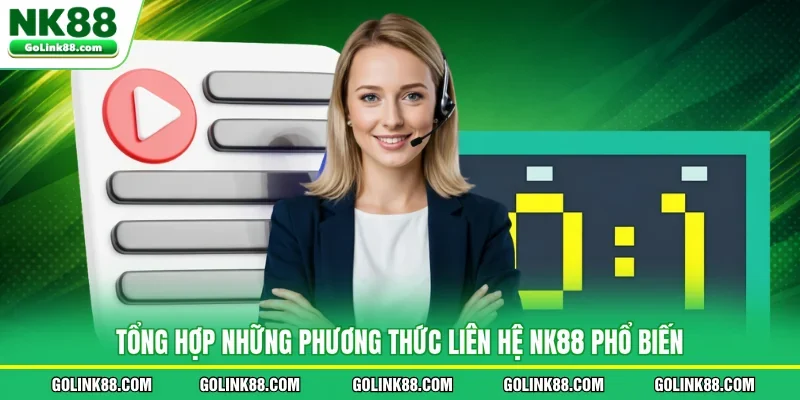 Tổng hợp những phương thức liên hệ NK88 phổ biến