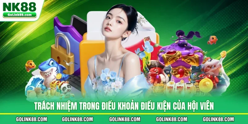 Trách nhiệm trong điều khoản điều kiện của hội viên